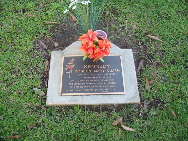 Doreen Mary Lilian KENNEDY  | (nee LOVELL)  | B: 1 Oct 1943 London  | D: 27 Dec 1999  |   | Albany Creek Cemetery, Pine Rivers  |   | 