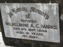 
Wilhelmine A.C. MARKS, mother,
died 9 Sept 1944 aged 91 years;
Alberton Cemetery, Gold Coast City
