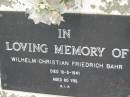 Wilhelm Christian Friedrich BAHR, died 10-5-1941 aged 80 years; Alberton Cemetery, Gold Coast City 