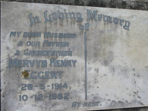Mervyn Henry EGGERT,  | husband father grandfather,  | 29-5-1914 - 19-12-1982;  | Alberton Cemetery, Gold Coast City  | 