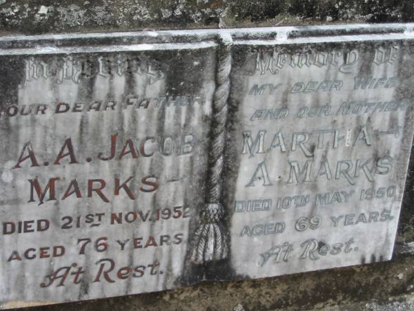 A.A. Jacob MARKS, father,  | died 21 Nov 1952 aged 76 years;  | Martha A. MARKS, wife mother,  | died 10 May 1950 aged 69 years;  | Alberton Cemetery, Gold Coast City  | 