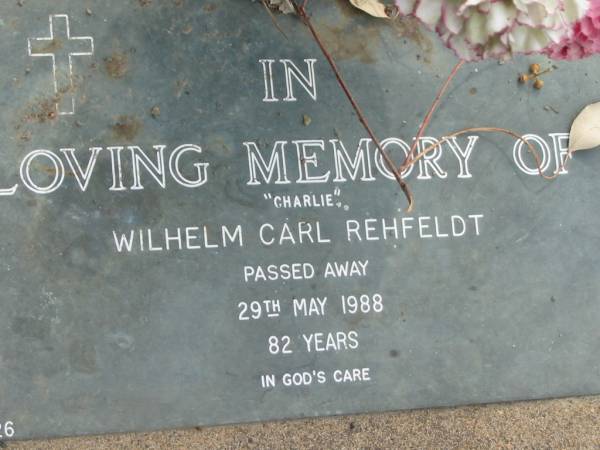  Charlie  Wilhelm Carl REHFELDT,  | died 29 May 1988 aged 82 years;  | Alberton Cemetery, Gold Coast City  | 