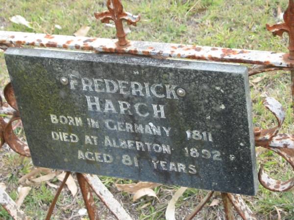 Frederick HARCH,  | born Germany 1811  | died Alberton 1892  | aged 81 years;  | Alberton Cemetery, Gold Coast City  | 