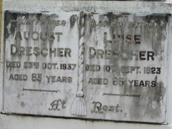 August DRESCHER, father,  | died 23 Oct 1937 aged 83 years;  | Luise DRESCHER, mother,  | died 10 Sept 1923 aged 65 years;  | Luise DRESCHER,  | born 3 Feb 1853 died 10 Sept 1923 aged 65 years;  | Alberton Cemetery, Gold Coast City  | 