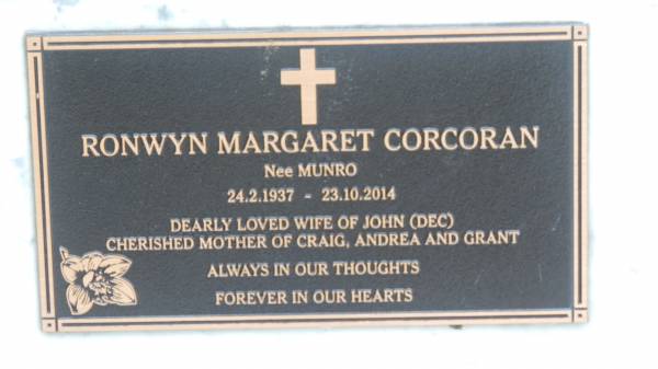 Ronwyn Margaret CORCORAN (nee MUNRO)  | b: 24 Feb 1937  | d: 23 Oct 2014  | wife of John (dec)  | mother of Craig, Andrea, Grant  |   | Alley Family Graves, Gordonvale  | 