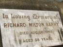 Richard Milton BARRY, died 26 Aug 1948 aged 58 years; Appletree Creek cemetery, Isis Shire 