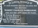 
Robert Charles HARBOURNE,
husband son brother,
died 10 May 1956 aged 25 years;
Eric W. HARBOURNE,
husband father,
born 28 Aug 1924,
died 31 Mar 1978;
Appletree Creek cemetery, Isis Shire
