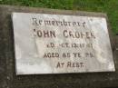 
John CROKER,
died 13 Oct 1941 aged 85 years;
Appletree Creek cemetery, Isis Shire
