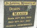 Doris MAKER, born 14 Nov 1904, died 19 Oct 1987; Appletree Creek cemetery, Isis Shire 