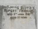 
Rupert FRANCEY,
died 6 June 1947 aged 37 years;
Appletree Creek cemetery, Isis Shire
