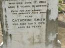 Leslie John SMITH, died North Isis 13 June 1905 aged 3 years 10 months; William Alexander SMITH, died 17 June 1905 aged 8 years 8 months; Catherine SMITH, died 9 Feb 1926 aged 32 years; John SMITH, died 28 March 1928 aged 69 years; Mary, wife, died 22 July 1943 aged 84 years; Appletree Creek cemetery, Isis Shire 