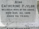 Alexander TAYLOR, died 5 Sep 1923 aged 74 years; Catherine TAYLOR, wife, died 22 Aug 1899 aged 46 years; Winifred, grandchild, daughter of Jemima & Charles KING, died 11 Aug 1899 aged 4 months; William Thomas Bruce TAYLOR, son of Alexander and Catherine TAYLOR, died 1 Oct 1962 aged 68 years; Appletree Creek cemetery, Isis Shire 