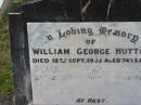 William George HUTTON, father, died 18 Sept 1953 aged 74 years; Elizabeth Annie HUTTON, mother, died 27 Jan 1969 aged 84 years; Appletree Creek cemetery, Isis Shire 
