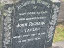 John Richard TAYLOR, father grandfather, died 13 Sept 1958 in 76th year; Appletree Creek cemetery, Isis Shire 