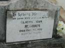 
Gladys Jean MCGIBBON,
wife mother,
died 22 Dec 1970 aged 48 years;
Appletree Creek cemetery, Isis Shire
