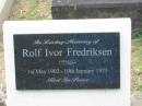 Rolf Ivor Fredriksen, 1 May 1902 - 19 Jan 1973; Appletree Creek cemetery, Isis Shire 