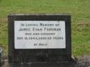 
James Evan FOREMAN,
died suddenly 16 Sept 1943 aged 59 years;
Appletree Creek cemetery, Isis Shire
