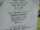 J.H.E. BERTHEAU, died 28 Dec 1903 aged 52 years; Mary Anne, wife, died 22 July 1919 aged 62 years; George Manus, brother, died 21 June 1923 aged 36 years; Adeline Muriel BERTHEAU, sister, died 19 Aug 1940 aged 39 years; Edmund James, brother, died 13 Sept 1948 aged 66 years; Walter Henry Edma, brother, died 5 Dec 1948 aged 68 years; Charles Zacharie BERTHEAU, died 23 Jan 1957 aged 75 years; Appletree Creek cemetery, Isis Shire 