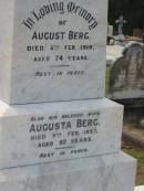 
August BERG,
died 5 Feb 1919 aged 74 years;
Augusta BERG,
wife,
died 8 Feb 1937 aged 92 years;
Appletree Creek cemetery, Isis Shire
