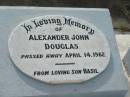 
Alexander John DOUGLAS,
died 14 April 1962,
son Basil;
Appletree Creek cemetery, Isis Shire
