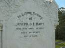 Joseph D.L. HAWE, died 28 April 1926 aged 24 years; Bridget HAWE, died 12 Dec 1931; Mary Elizabeth MCCABE, died 1 March 1933; John HAWE, died 3 Sept 1952; Kathleen Jane HAWE, died 30 May 1912 aged 6 years; Appletree Creek cemetery, Isis Shire 