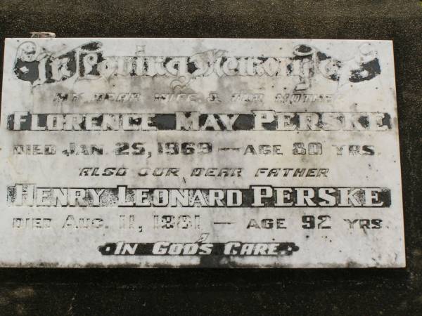 Florence May PERSKE,  | wife mother,  | died 25 Jan 1969 aged 80 years;  | Henry Leonard PERSKE,  | father,  | died 11 Aug 1981 aged 92 years;  | Appletree Creek cemetery, Isis Shire  | 