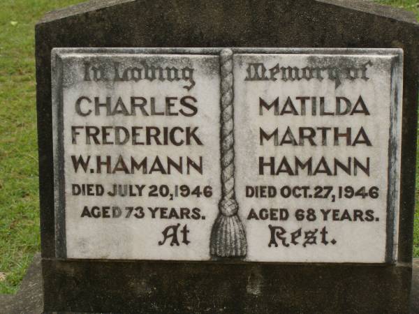 Charles Frederick W. HAMANN,  | died 20 July 1946 aged 73 years;  | Matilda Martha HAMANN,  | died 27 Oct 1946 aged 68 years;  | Appletree Creek cemetery, Isis Shire  | 