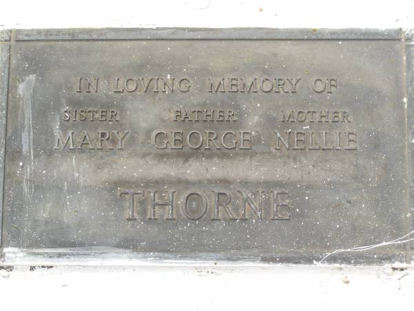 Mary THORNE,  | sister;  | George THORNE,  | father,  | Nellie THORNE,  | mother;  | Appletree Creek cemetery, Isis Shire  | 