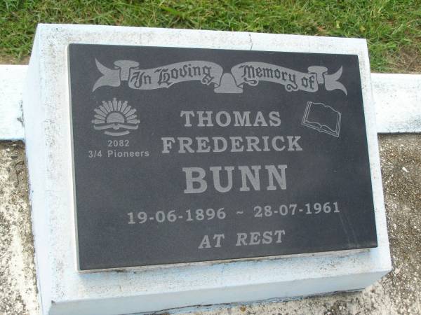 Thomas Frederick BUNN,  | 19-06-1896 - 28-07-1961;  | Thomas ?? BUNN,  | aged 65? years  | [may be previous headstone for same man]  | Appletree Creek cemetery, Isis Shire  | 