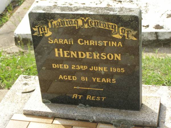 Sarah Christina HENDERSON,  | died 23 June 1985 aged 81 years;  | Appletree Creek cemetery, Isis Shire  | 