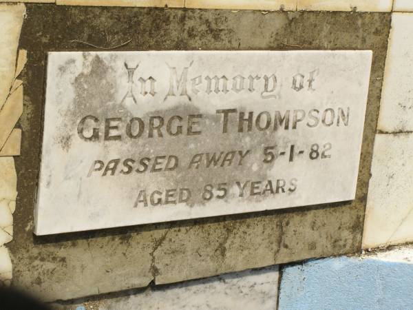 Margaret THOMPSON,  | wife mother,  | died 5 May 1941 aged 77 years;  | John THOMPSON,  | father,  | died 29 June 1948 aged 96 years;  | George THOMPSON,  | died 5-1-82 aged 85 years;  | Appletree Creek cemetery, Isis Shire  | 