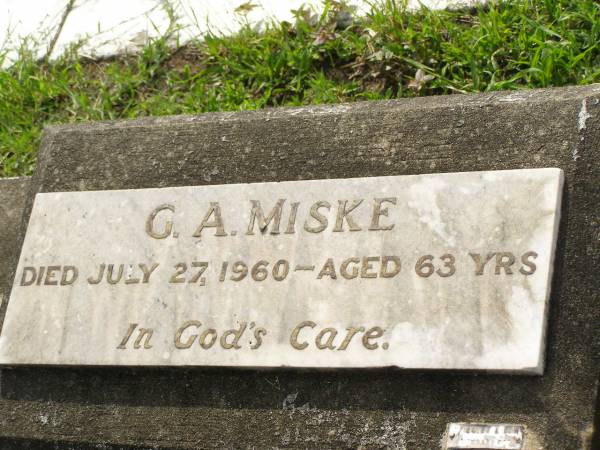 G.A. MISKE,  | died 27 July 1960 aged 63 years;  | Appletree Creek cemetery, Isis Shire  | 