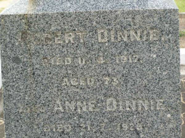 Robert DINNIE,  | died 11-4-1917 aged 73 years;  | Anne DINNIE,  | died 21-7-1929 aged 79? years;  | Appletree Creek cemetery, Isis Shire  | 