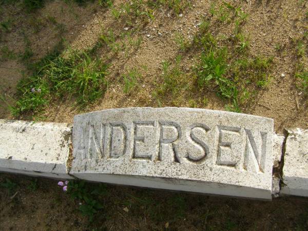 Myrtle Venetia,  | only daughter of C. & A.E. ANDERSEN,  | died 2 June 1915 aged 20 years 2 months;  | Emma,  | wife of C. ANDERSEN,  | died 16 Jan 1933 aged 73 years;  | Christian ANDERSEN,  | died 16 Sept 1942 aged 88 years;  | Nigel,  | son of Alfred Herbert & Leila St Barbe ANDERSEN,  | died 11 Dec 1921 aged 8 1/2 years;  | Appletree Creek cemetery, Isis Shire  | 