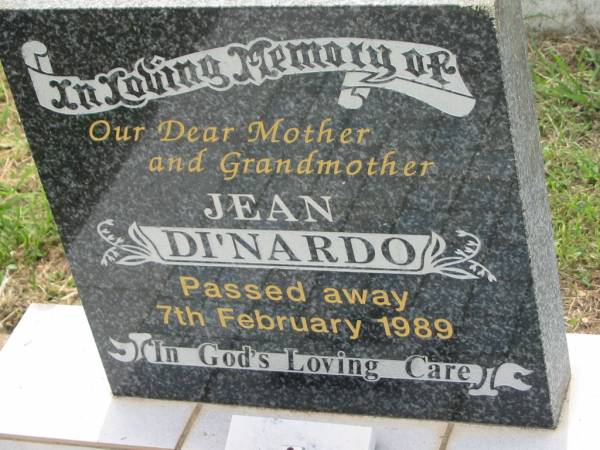Jean DI'NARDO,  | mother grandmother,  | died 7 Feb 1989;  | Appletree Creek cemetery, Isis Shire  | 