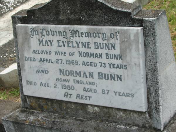 May Evelyne BUNN,  | wife of Norman BUNN,  | died 27 April 1969 aged 73 years;  | Norman BUNN,  | born England,  | died 2 Aug 1980 aged 87 years;  | Appletree Creek cemetery, Isis Shire  | 