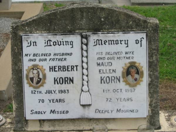 Herbert KORN,  | husband father,  | died 12 July 1983 aged 70 years;  | Maud Ellen KORN,  | wife mother,  | died 1 Oct 1987 aged 72 years;  | Appletree Creek cemetery, Isis Shire  | 