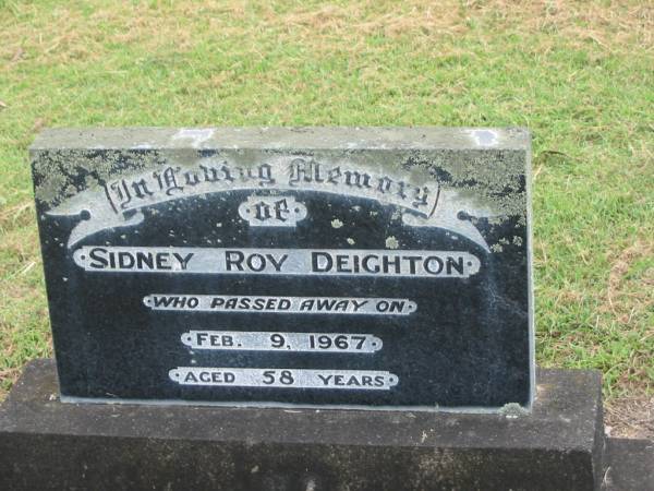 Sidney Roy DEIGHTON,  | died 9 Feb 1967 aged 58 years;  | Appletree Creek cemetery, Isis Shire  | 