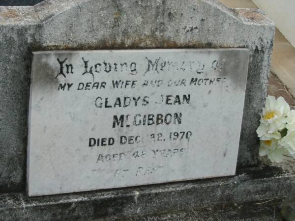 Gladys Jean MCGIBBON,  | wife mother,  | died 22 Dec 1970 aged 48 years;  | Appletree Creek cemetery, Isis Shire  | 