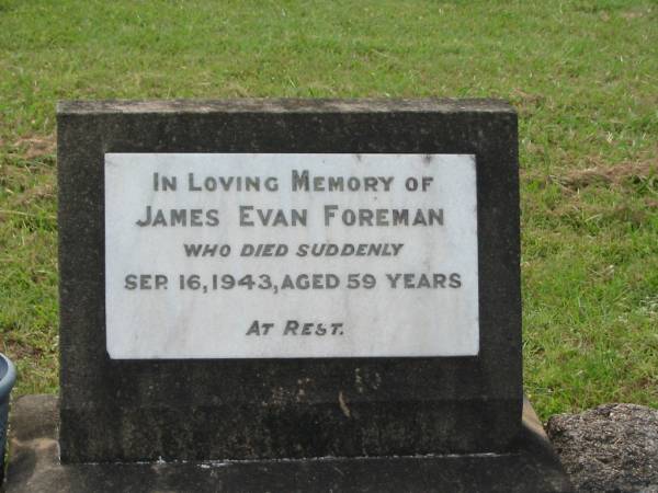 James Evan FOREMAN,  | died suddenly 16 Sept 1943 aged 59 years;  | Appletree Creek cemetery, Isis Shire  | 