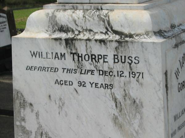 Gordon Thorpe,  | only son of William & Theresa BUSS,  | died 17 Aug 1928 aged 17 years 5 months;  | William Thorpe BUSS,  | died 12 Dec 1971 aged 92 years;  | Theresa BUSS,  | died 2 Aug 1971 aged 88 years;  | Lorna Alice BUSS,  | daughter,  | died 20 Feb 1982;  | Appletree Creek cemetery, Isis Shire  | 