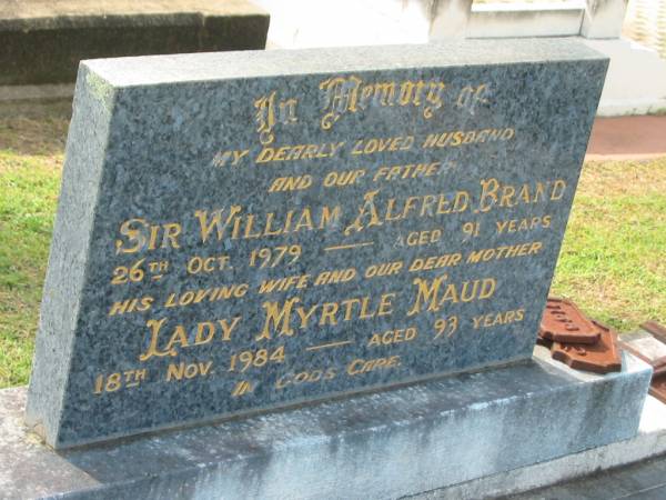 Sir William Alfred BRAND,  | husband father,  | died 26 Oct 1979 aged 91 years;  | Lady Myrtle Maud,  | wife mother,  | died 18 Nov 1984 aged 93 years;  | Appletree Creek cemetery, Isis Shire  | 
