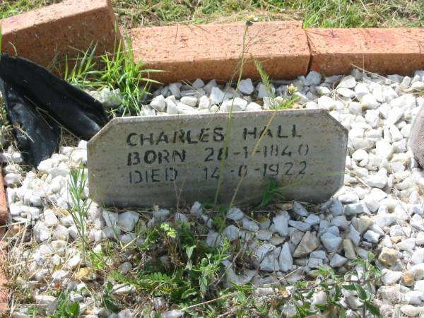 Charles HALL,  | born 28-1-1840,  | died 14-8?-1922;  | Appletree Creek cemetery, Isis Shire  | 