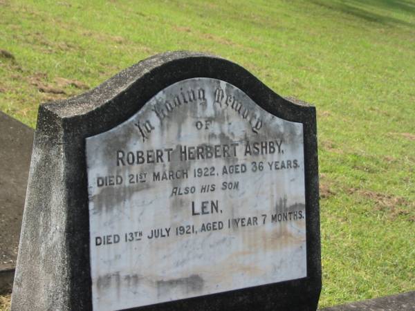 Robert Herbert ASHBY,  | died 21 March 1922 aged 36 years;  | Len,  | son,  | died 13 July 1921 aged 1 year 7 months;  | Appletree Creek cemetery, Isis Shire  | 