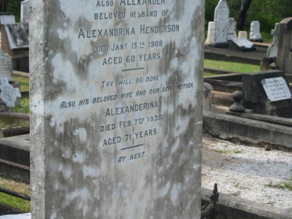 Hugh HENDERSON,  | died 9 July 1907 aged 65 years;  | Alexander,  | husband of Alexandrina HENDERSON,  | died 13 Jan 1908 aged 60 years;  | Alexanderina,  | wife mother,  | died 7 Feb 1935 aged 71 years;  | Appletree Creek cemetery, Isis Shire  | 