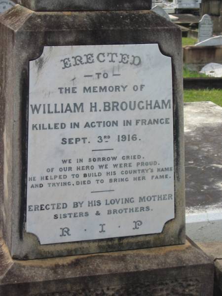 William H. BROUGHAM,  | killed in action France 3 Sept 1916,  | erected by mother sisters brothers;  | Appletree Creek cemetery, Isis Shire  | 