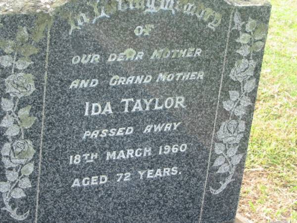 Ida TAYLOR,  | mother grandmother,  | died 18 March 1960 aged 72 years;  | Appletree Creek cemetery, Isis Shire  | 