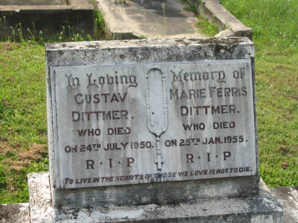 Gustav DITTMER,  | died 24 July 1950;  | Marie Ferris DITTMER,  | died 25 Jan 1955;  | Appletree Creek cemetery, Isis Shire  | 