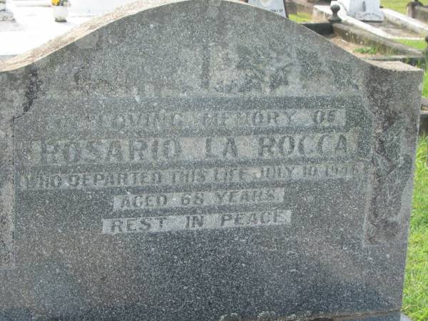 Rosario LA ROCCA,  | died 10 July 1946? aged 68 years;  | Appletree Creek cemetery, Isis Shire  | 