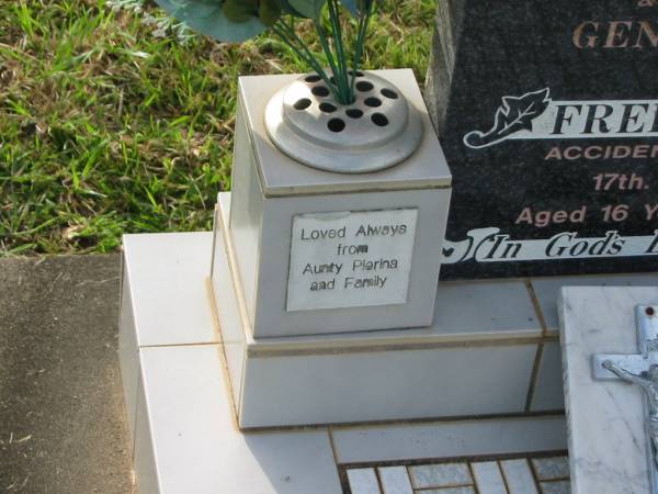 Gene Robert FREDERIKSEN,  | son brother,  | accidentally killed 17 July 1986  | aged 16 years 7 months,  | remember by ma, Anyty Pierina & family;  | Appletree Creek cemetery, Isis Shire  | 